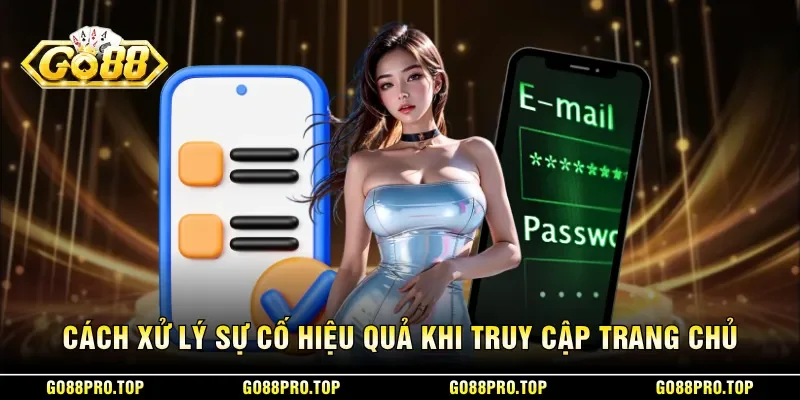 Cách xử lý sự cố hiệu quả khi truy cập trang chủ