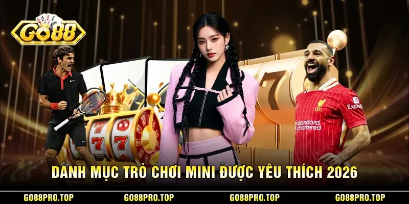 Danh mục trò chơi mini được yêu thích 2026