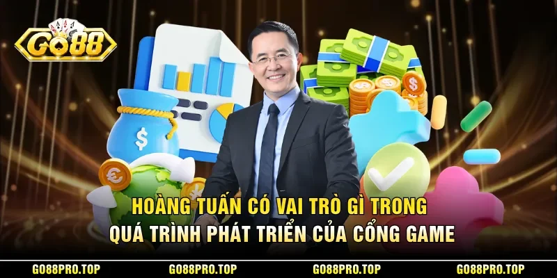 Hoàng Tuấn có vai trò gì trong quá trình phát triển của cổng game