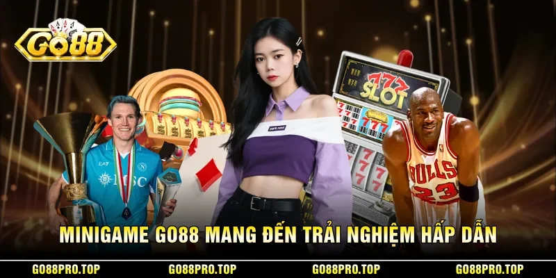 MiniGame GO88 mang đến trải nghiệm hấp dẫn