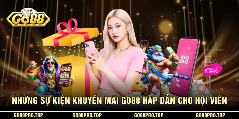 Những sự kiện khuyến mãi GO88 siêu hấp dẫn cho hội viên