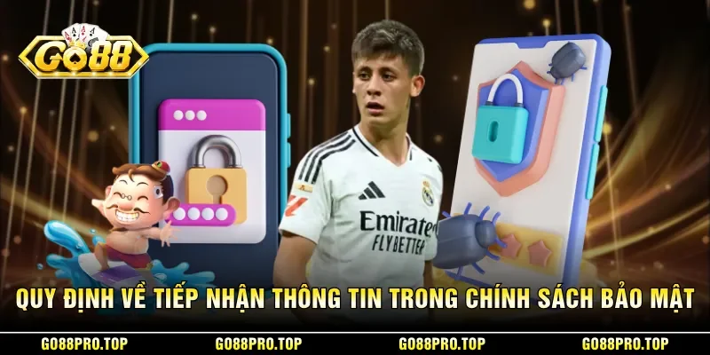 Quy định về tiếp nhận thông trong chính sách bảo mật