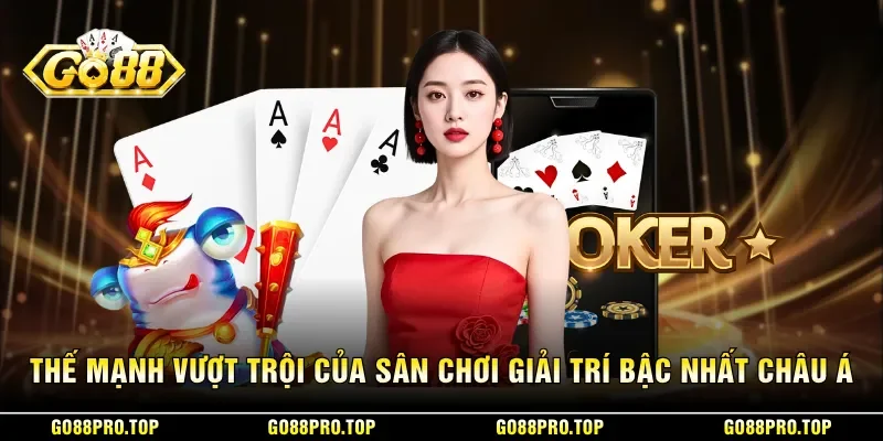 Thế mạnh vượt trội của sân chơi giải trí bậc nhất châu Á