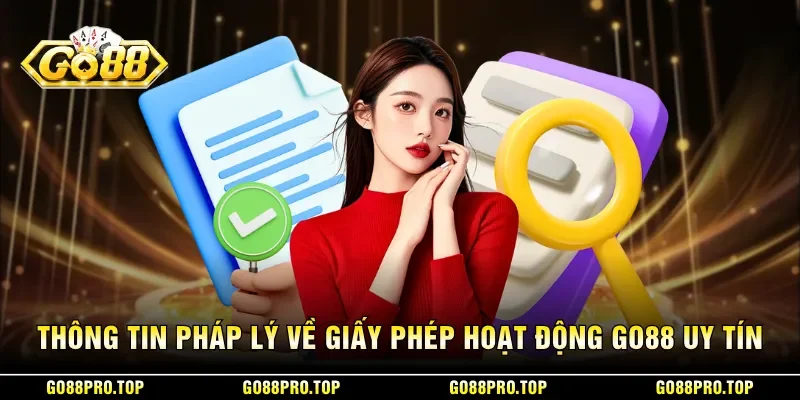 Thông tin pháp lý về giấy phép hoạt động GO88 uy tín
